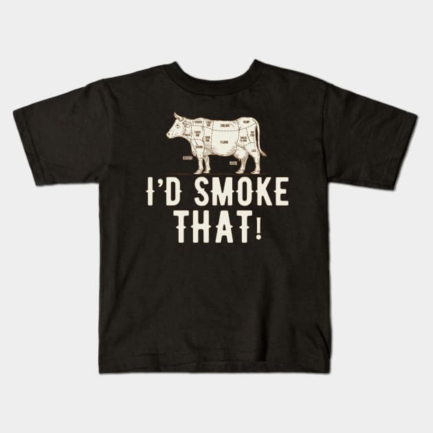 Grill - I'd smoke that! Kids T-Shirt by KC Happy Shop
